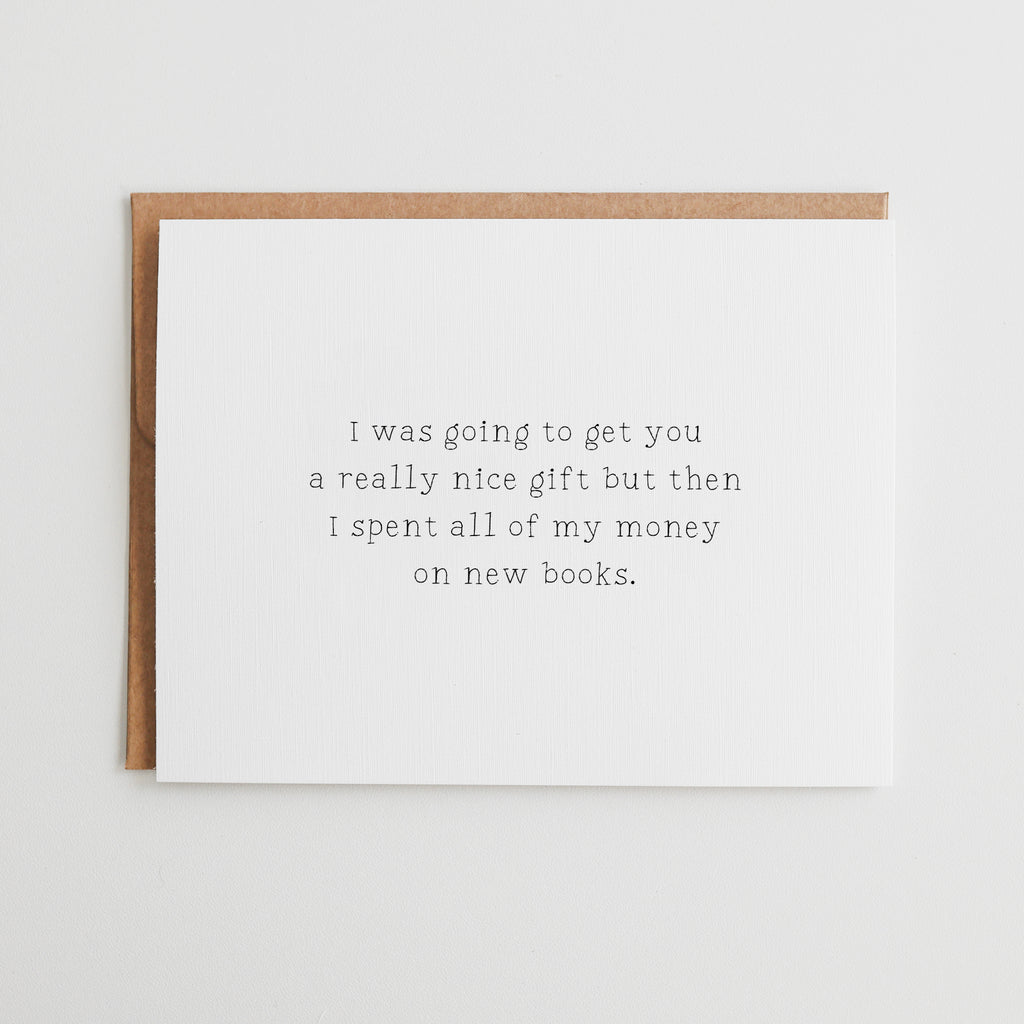 Funny Book Lover Card, I Spent All My Money on Books #152
