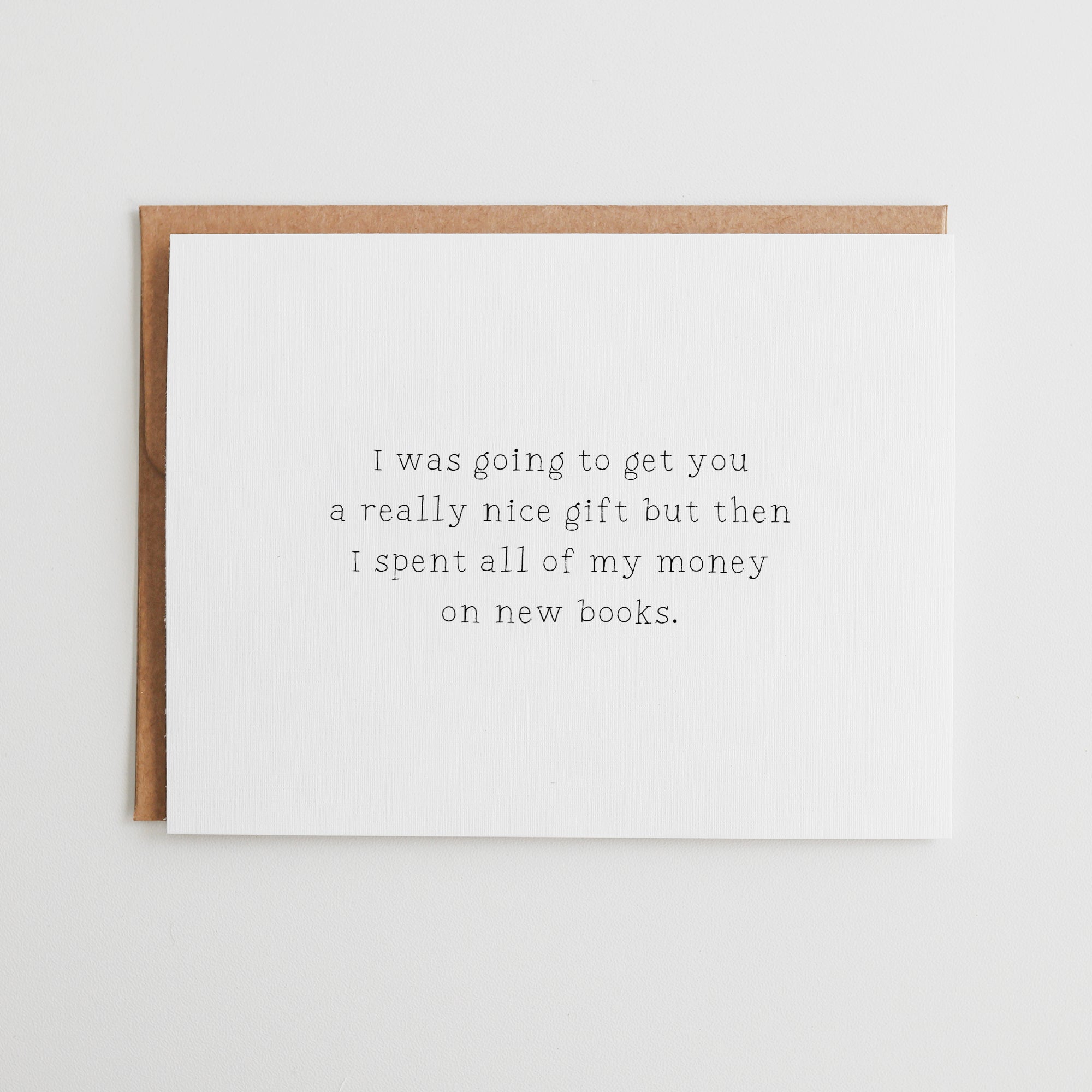 Funny Book Lover Card, I Spent All My Money on Books #152