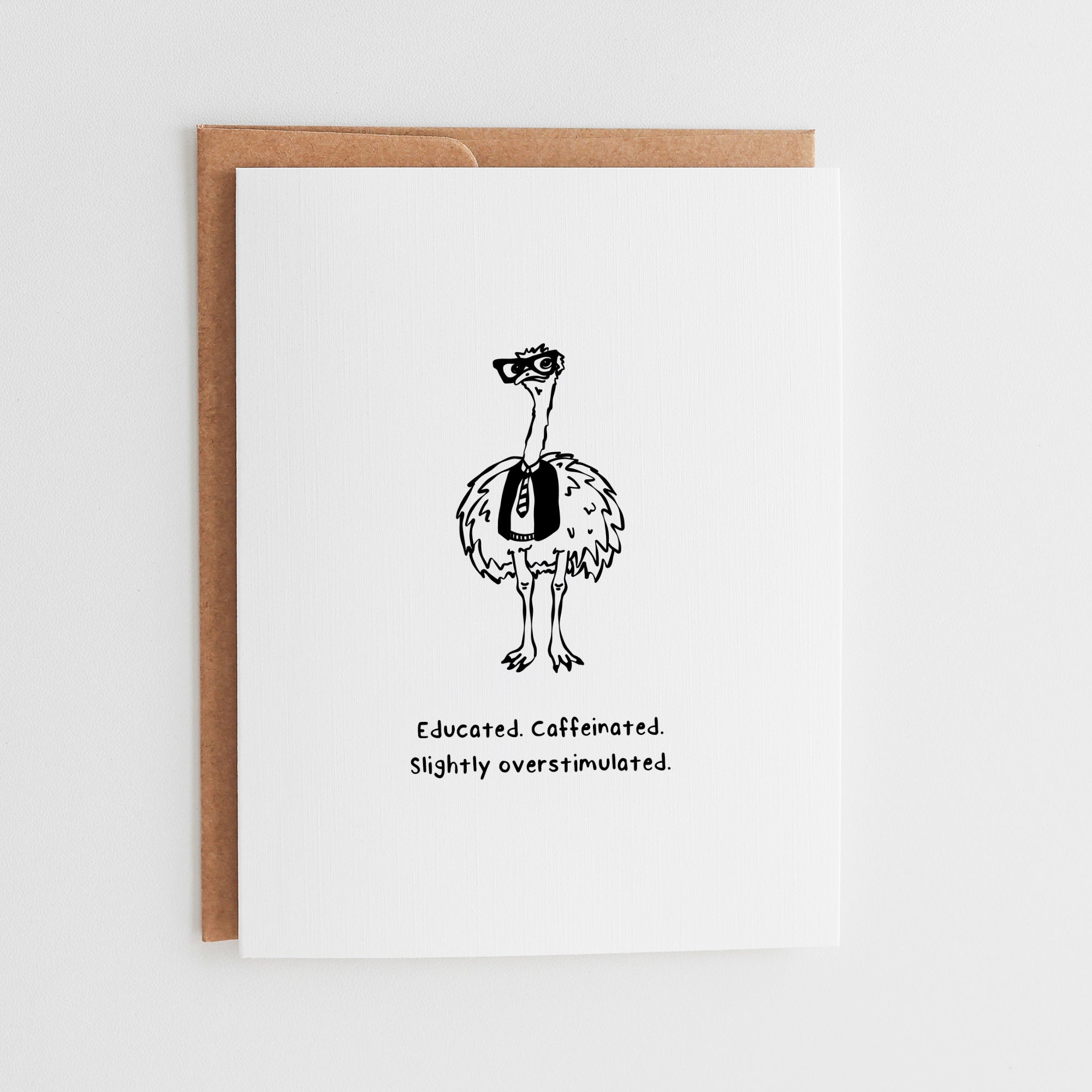 Funny Grad Student Card, Educated Caffeinated Ostrich Card #161