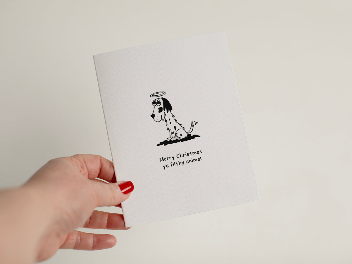 Funny Dog Lover Christmas Card, Ya Filthy Animal