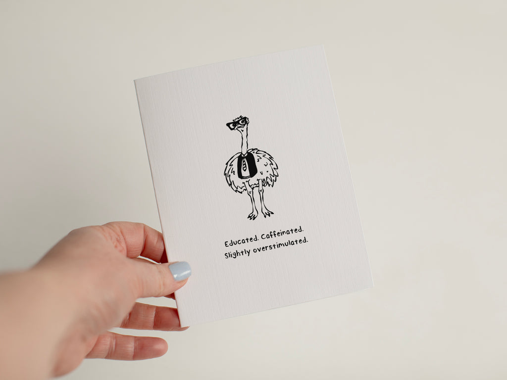 Funny Grad Student Card, Educated Caffeinated Ostrich Card #161