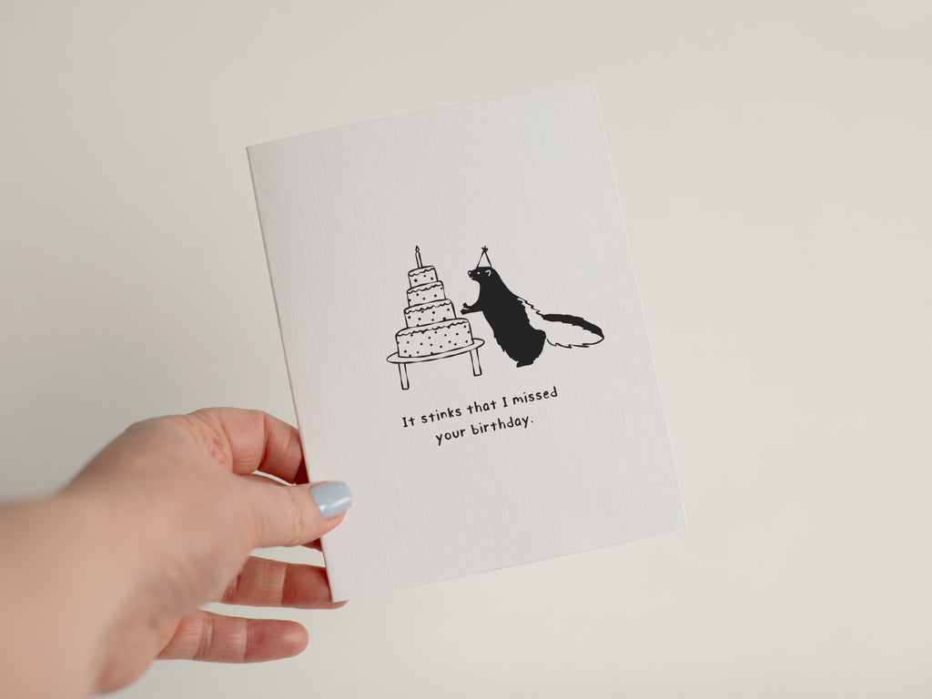 It stinks that I missed your birthday | Cute Skunk Card #127