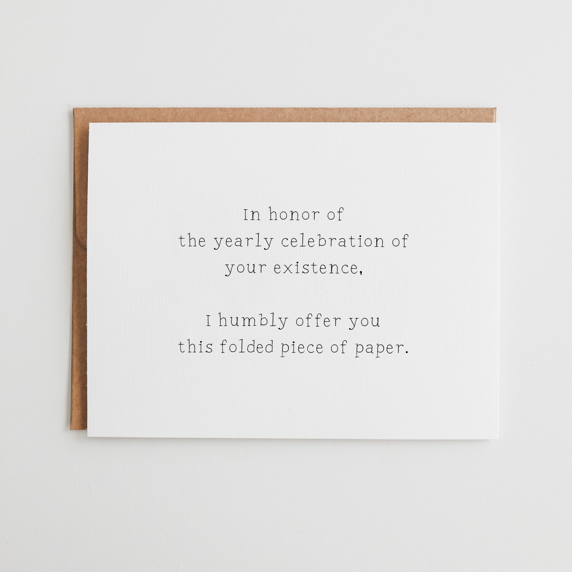Funny Birthday Card, Yearly Celebration of Your Existence, Sarcastic Minimalist Birthday Card, Humbly Offered Folded Piece of Paper #022