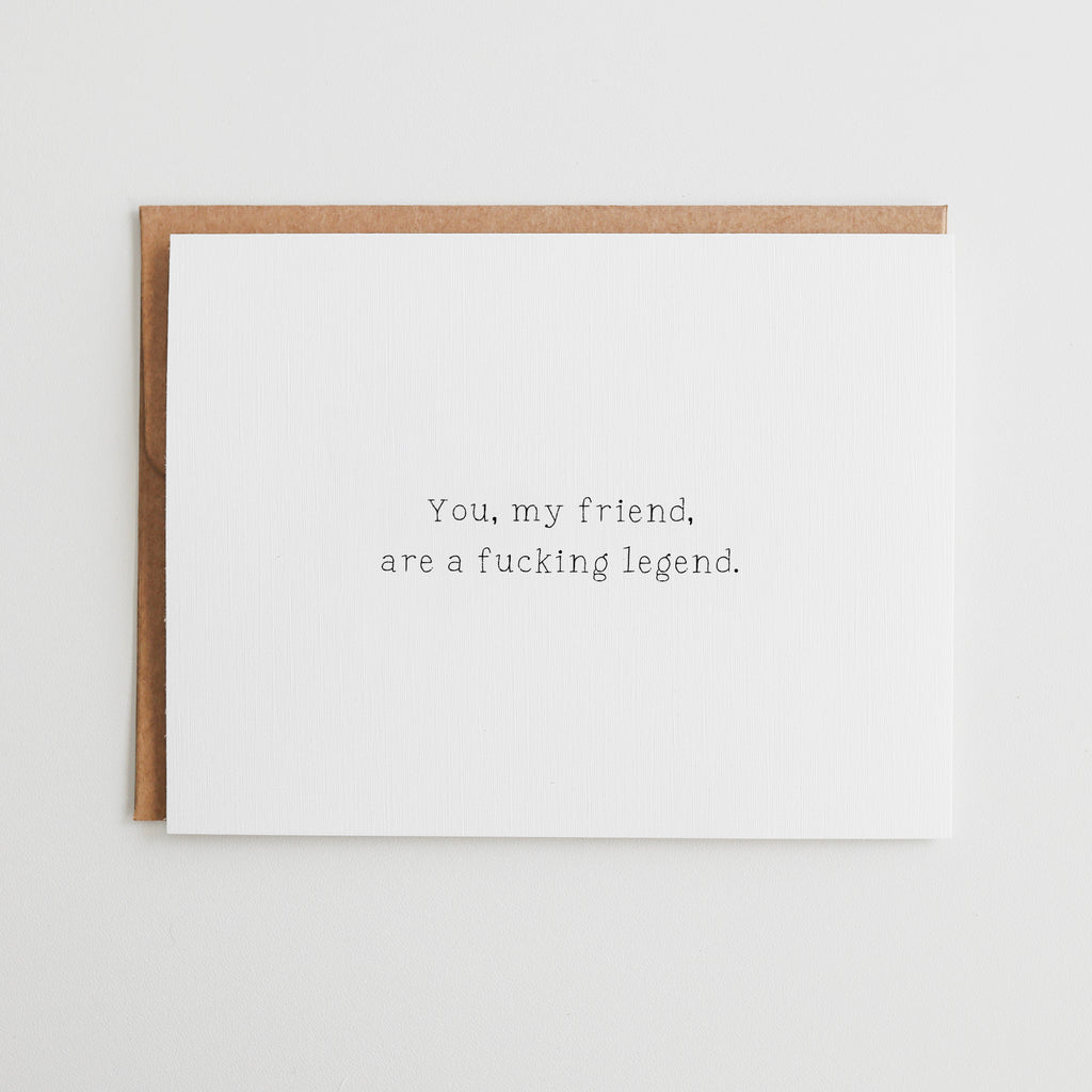 Funny Encouragement Card, You My Friend Are a Fucking Legend, Graduation Card, Birthday Card, Just Because Card, Linen Texture #035