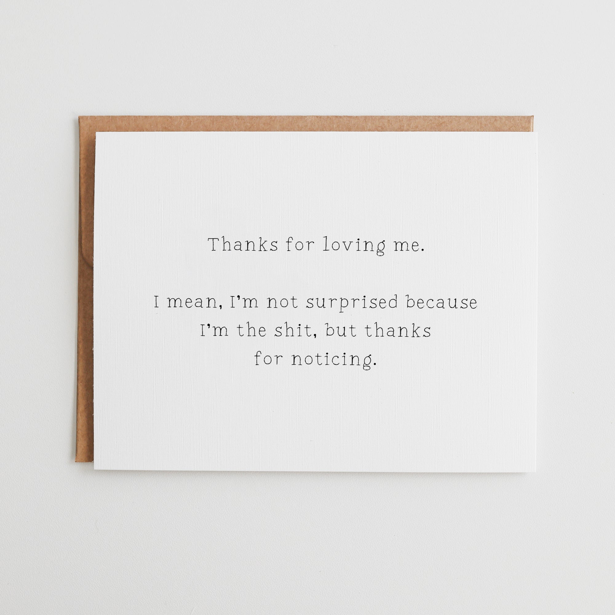 Funny Anniversary Card, Thanks for Loving Me I am the Shit, Sarcastic Valentine Card for Partner, Premium Linen Texture #037