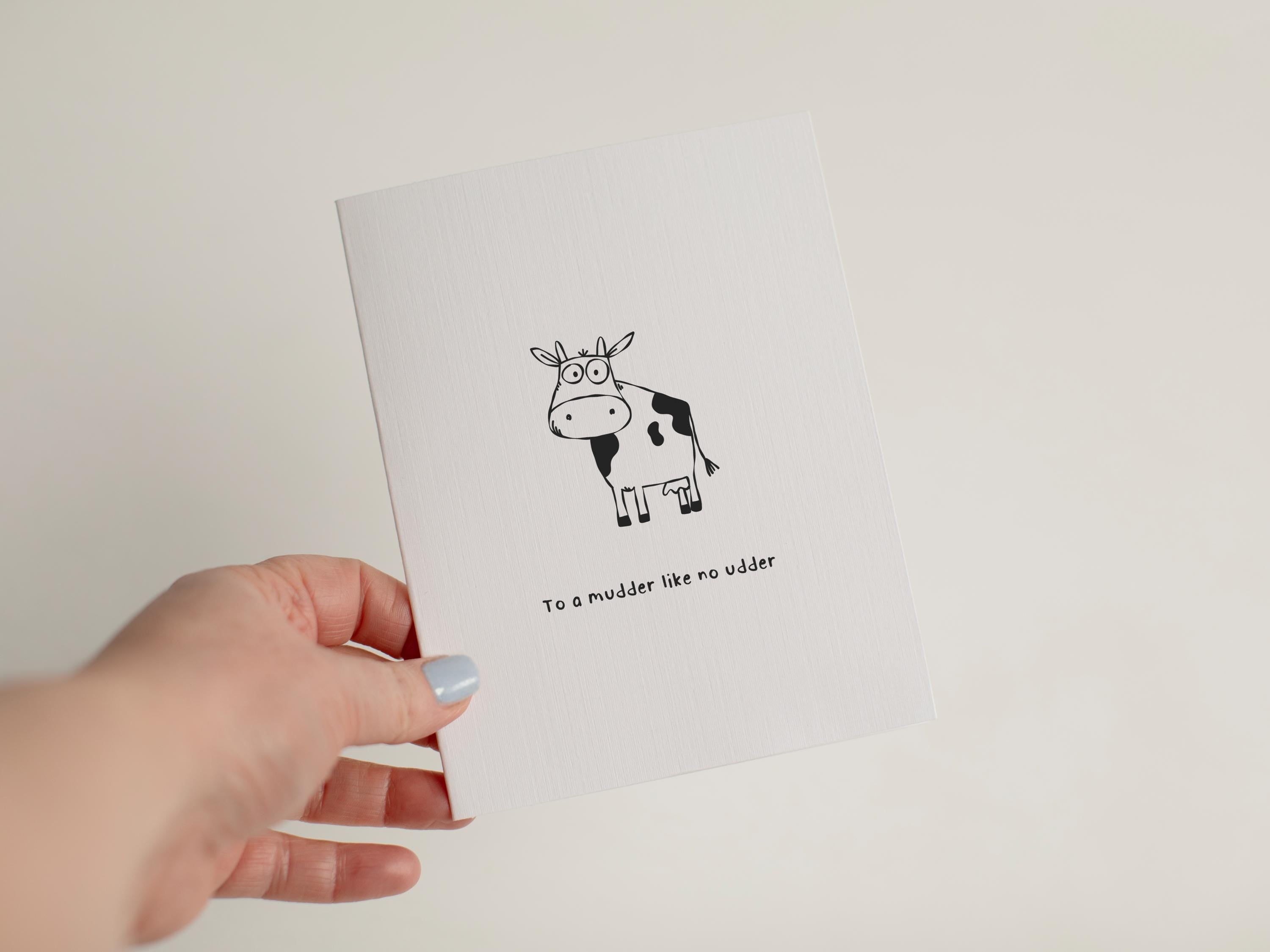 Funny Mother's Day Card, Mudder Like No Udder Cow Card, Cute Mom Birthday Card, Punny Animal Mother's Day Gift, Sassy Mom Card #085