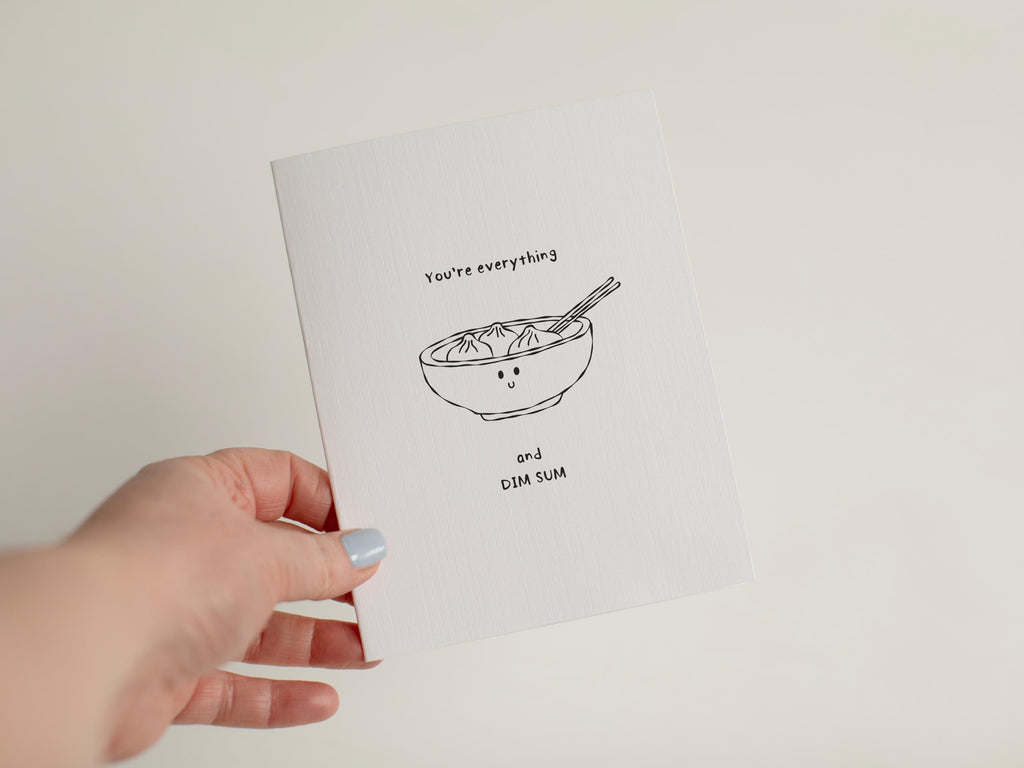 Funny Dim Sum Love Card, You're Everything and Dim Sum, Cute Food Pun Anniversary Card, Kawaii Dumpling Birthday Card for Friend #089