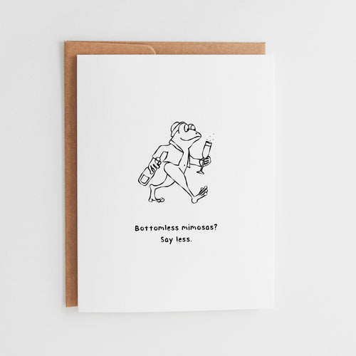 Funny Frog Greeting Card, Bottomless Mimosas Birthday Card, Brunch Lover Gift, Sassy Humor Card for Friend, Say Less Pun Card #077