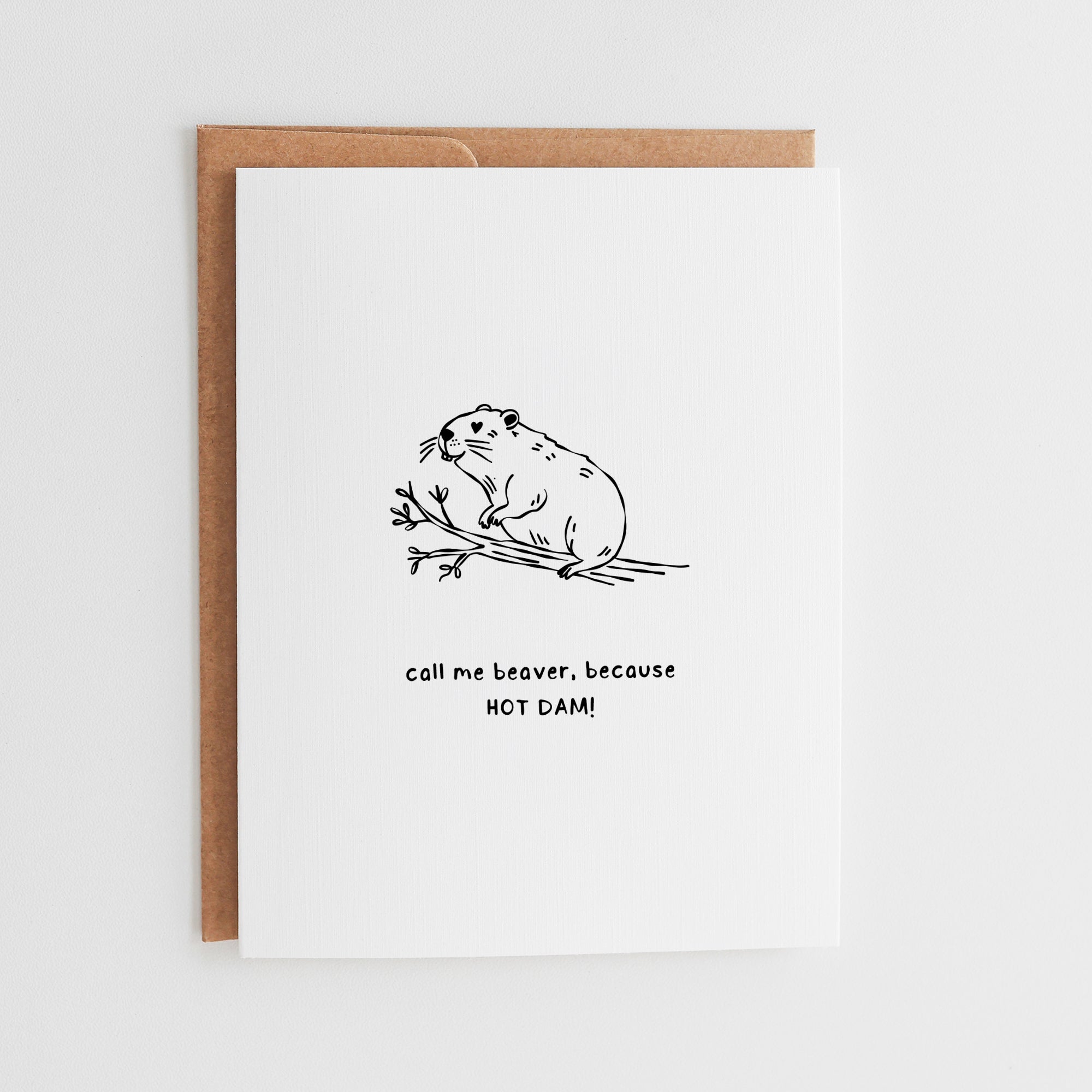 Funny Card for Partner, Call Me Beaver Because Hot Dam Greeting Card, Anniversary Gift, Birthday Card, Valentine's Day Gift #088