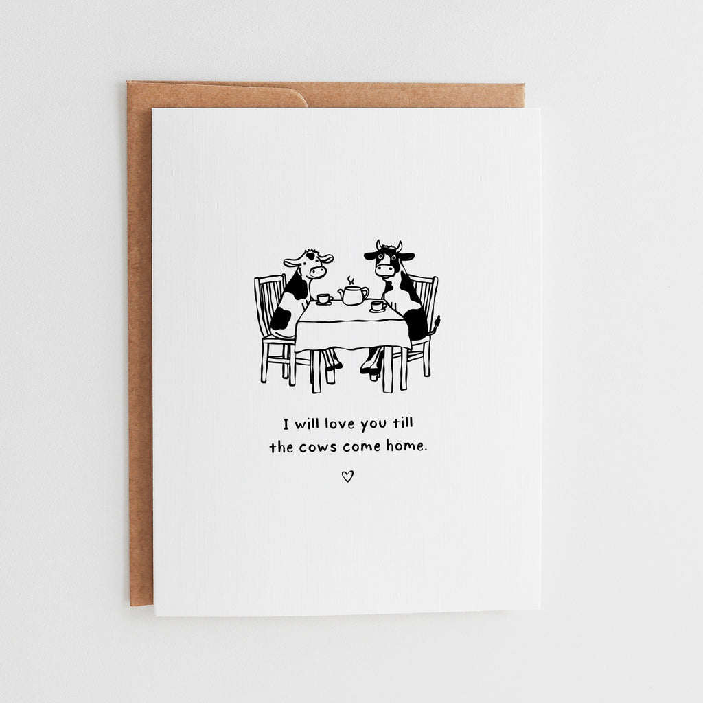 I Will Love You Till The Cows Come Home Greeting Card, Cute Anniversary Card, Funny Cow Card, Animal Lover Gift, Minimalist Love Card #108