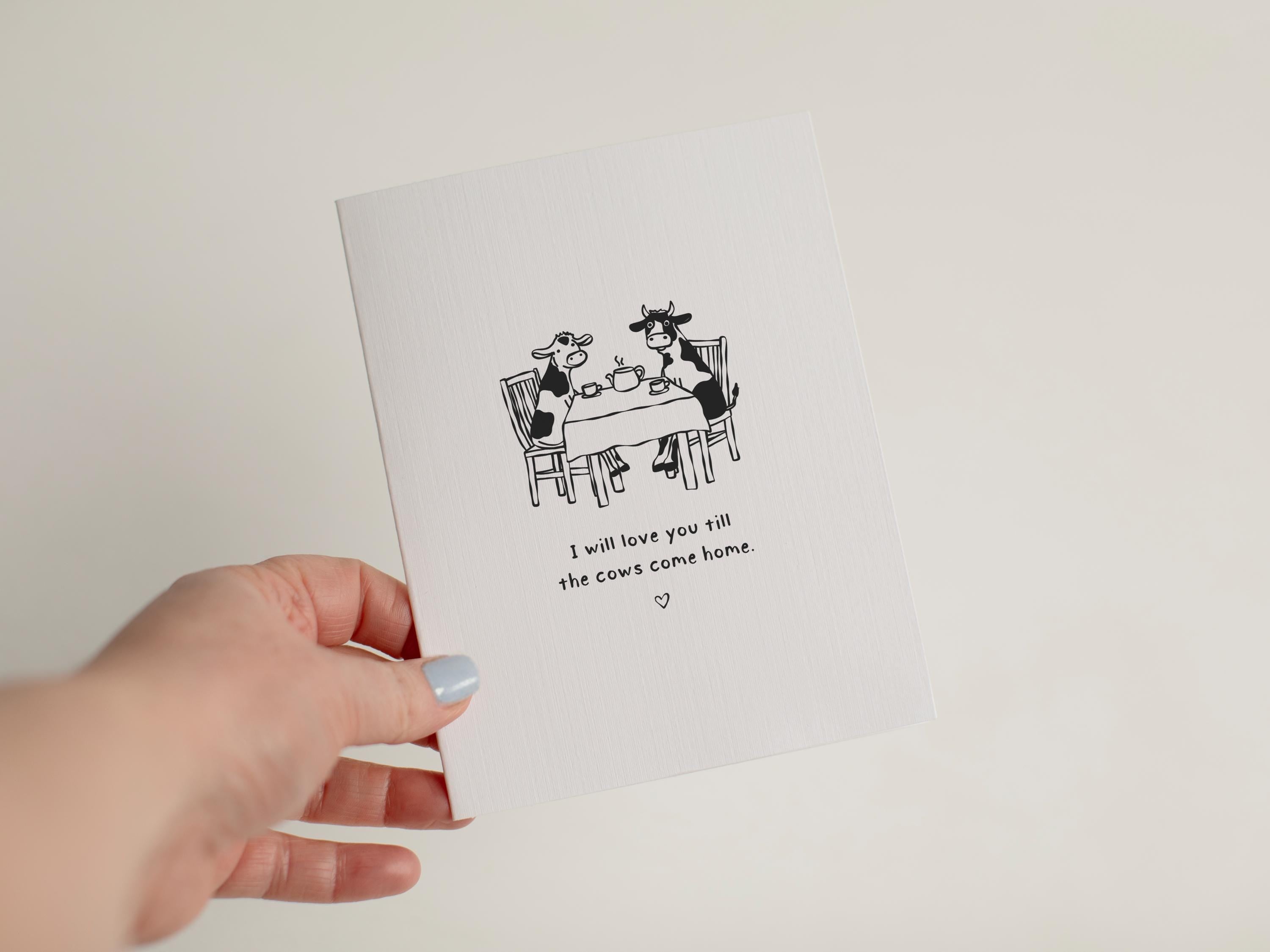 I Will Love You Till The Cows Come Home Greeting Card, Cute Anniversary Card, Funny Cow Card, Animal Lover Gift, Minimalist Love Card #108