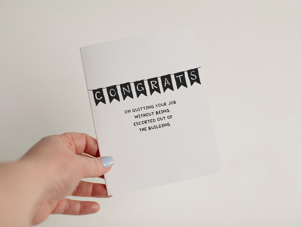 Funny New Job Card, Congrats On Quitting Your Job Without Being Escorted Out, Funny Coworker Goodbye Card, Sarcastic Resignation Gift #101
